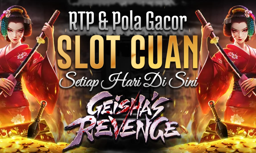 Geisha’s Revenge Slot buy Scatter RTP & Pola Gacor Menjadi Slot Paling Cuan Setiap Hari di sini