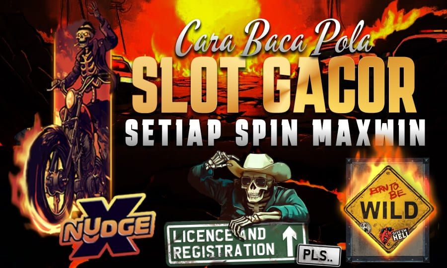Highway to Hell: Cuan Panas di Setiap Putaran Cara Baca Pola Slot Gacor Setiap Spin Maxwin